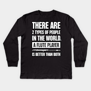 There Are 2 Types Of People – Funny Flute Player Design Kids Long Sleeve T-Shirt